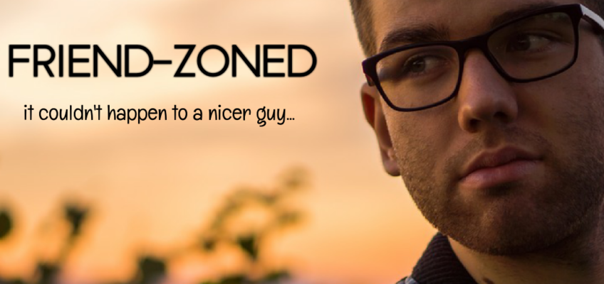 Friend-Zoned: It couldn’t happen to a nicer guy…